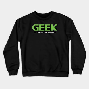 GEEK - A BINARY LIFESTYLE Crewneck Sweatshirt